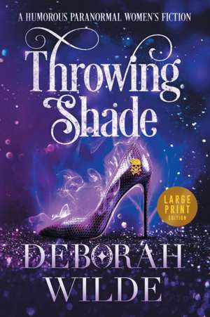 Throwing Shade de Deborah Wilde