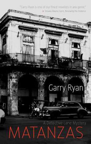 Matanzas: A Detective Lane Mystery de Garry Ryan