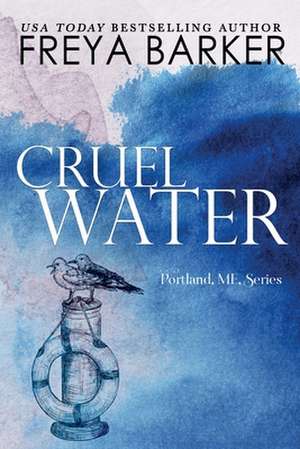 Cruel Water de Freya Barker