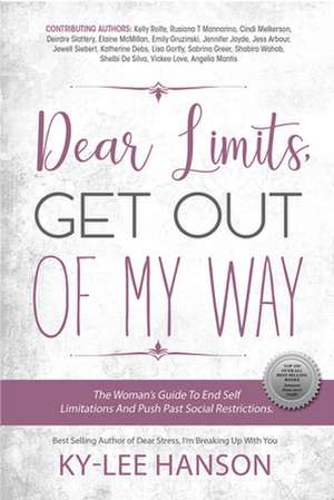 Dear Limits, Get Out Of My Way. de Hanson Ky-Lee