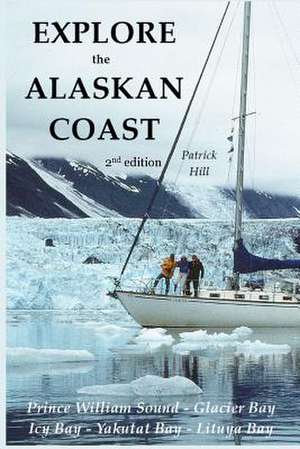 Explore the Alaskan Coast de Patrick Hill