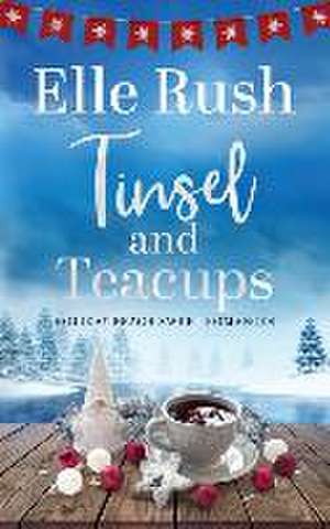 Tinsel and Teacups: A Holiday Beach Sweet Romance de Elle Rush