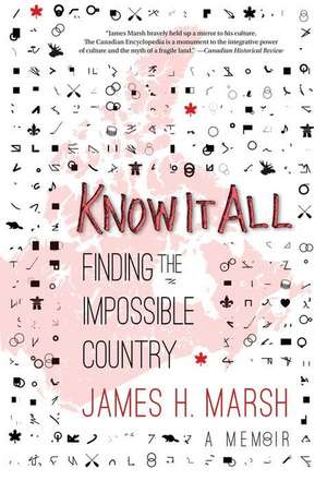 Know It All: Finding the Impossible Country de James H. Marsh