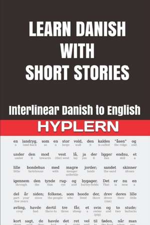 Learn Danish with Short Stories: Interlinear Danish to English de Hans Christian Andersen