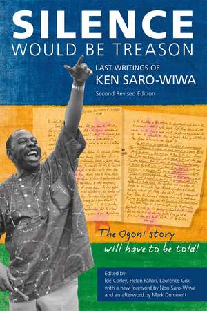 Silence Would Be Treason: The Last Writings of Ken Saro-Wiwa de Ken Saro-Wiwa