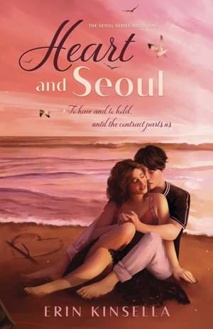 Heart and Seoul de Erin Kinsella