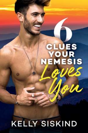 6 Clues Your Nemesis Loves You de Kelly Siskind