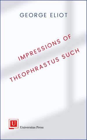 Impressions of Theophrastus Such de George Eliot