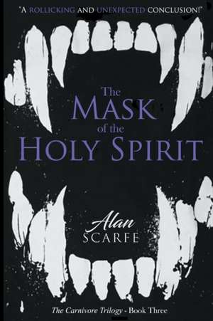 The Mask of the Holy Spirit de Alan Scarfe