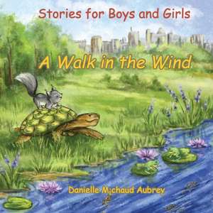 A Walk in the Wind de Danielle Michaud Aubrey