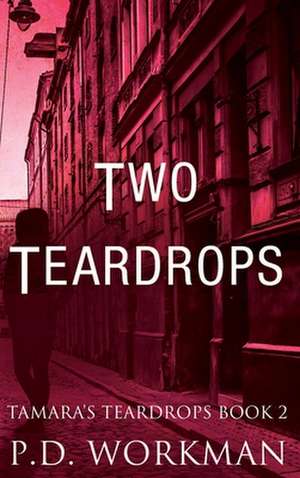 Two Teardrops de P. D. Workman