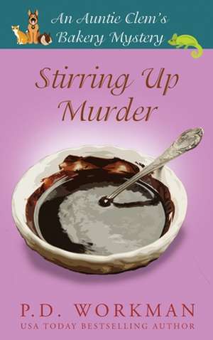 Stirring Up Murder de P. D. Workman