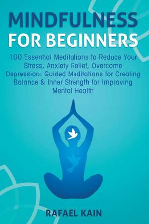 Mindfulness For Beginners de Rafael Kain