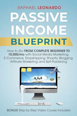 Passive Income Blueprint de Raphael Leonardo