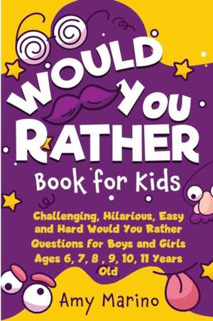 Would You Rather Book For Kids de Amy Marino