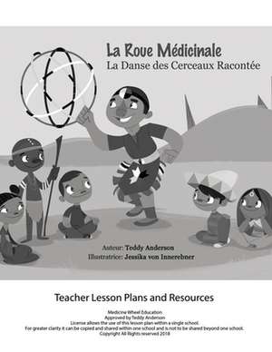 La Roue Medicinale La Dance Des Cerceaux Racontee Plan de Cours de Teddy Anderson