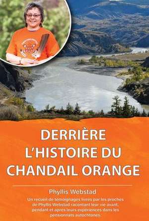 Derriere l'Histoire Du Chandail Orange de Phyllis Webstad