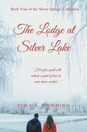 The Lodge at Silver Lake de Tima S. Dowding