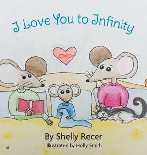 I Love You to Infinity de Shelly Recer