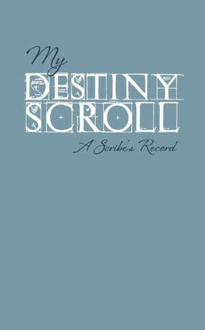 My Destiny Scroll de Sheri Scott