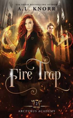 Fire Trap: A Young Adult Fantasy de A. L. Knorr