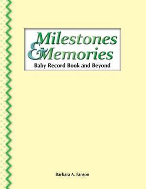 Milestones & Memories de Barbara A Fanson