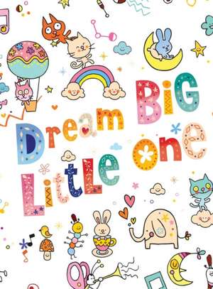 Dream Big Little One de Young Dreamers Press