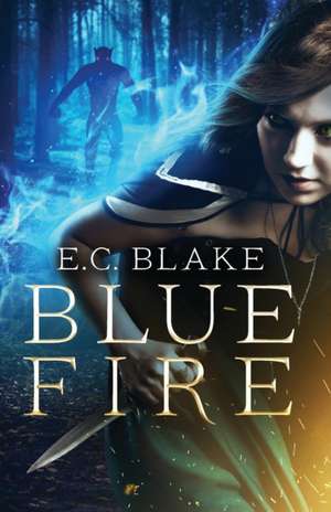 Blue Fire de E. C. Blake