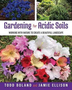 Gardening for Acidic Soils de Todd Boland