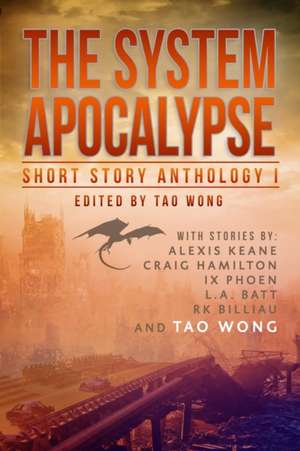 The System Apocalypse Short Story Anthology Volume 1 de Tao Wong