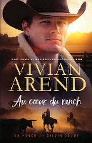 Au c¿ur du ranch de Vivian Arend