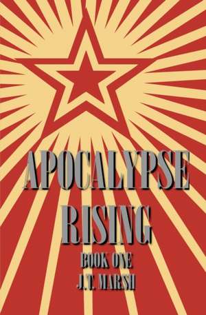 Apocalypse Rising de J. T. Marsh