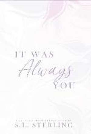 It Was Always You de S L Sterling