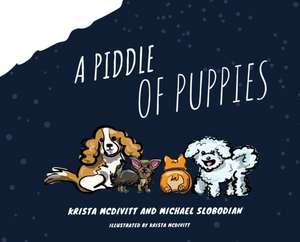 A Piddle of Puppies de Krista Mcdivitt