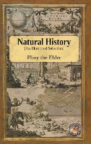 Natural History - An Illustrated Selection de Pliny The Elder