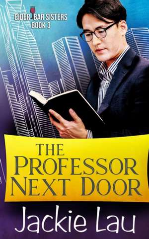 The Professor Next Door de Jackie Lau