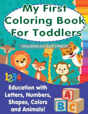 My First Colouring Book For Toddlers de Amazing Activity Press