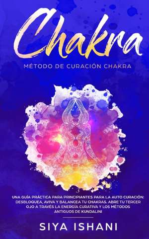 Método de Curación Chakra de Siya Ishani