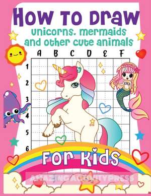 How to Draw Unicorns, Mermaids and Other Cute Animals for Kids de Amazing Activity Press