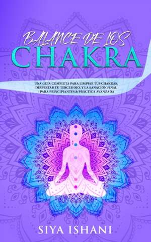 BALANCE DE LOS CHAKRAS de Siya Ishani