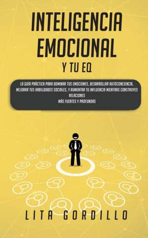 Inteligencia Emocional y tu EQ de Lita Gordillo