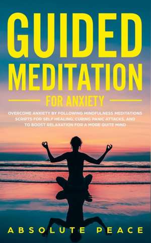 Guided Meditation For Anxiety de Absolute Peace