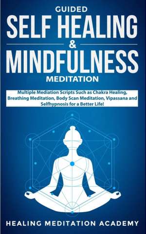 Guided Self Healing & Mindfulness Meditation de Healing Meditation Academy