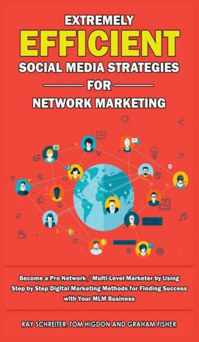 Extremely Efficient Social Media Strategies for Network Marketing de Graham Fisher