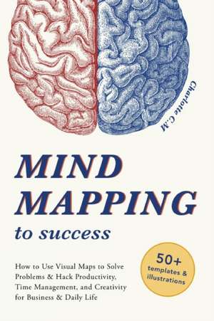 Mind Mapping to Success de Charlotte C. M