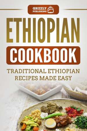 Ethiopian Cookbook de Grizzly Publishing