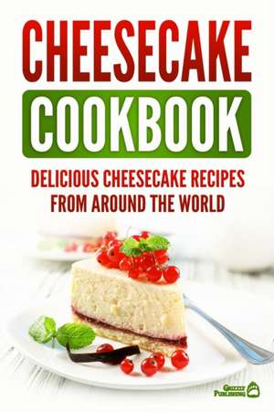 Cheesecake Cookbook de Grizzly Publishing