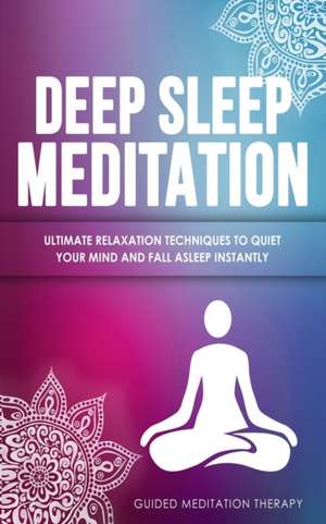 Deep Sleep Meditation de Guided Meditation Therapy