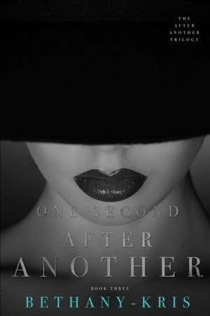 One Second After Another de Bethany-Kris