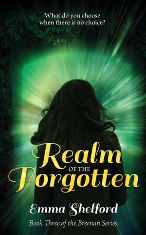 Realm of the Forgotten de Emma Shelford